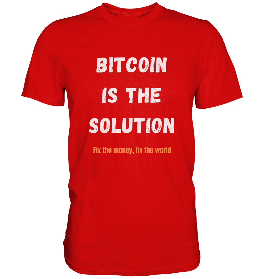 BITCOIN IS THE SOLUTION - Fix the money, fix the world - LADIES COLLECTION 21% automat. Rabatt bis zum Halving 2024  - Premium Shirt