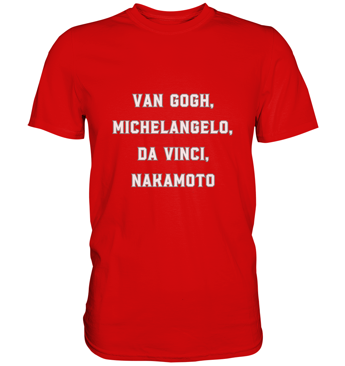 van Gogh, Michelangelo, da Vinci, Nakamoto - Premium Shirt