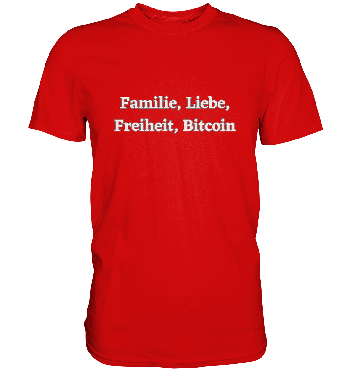 Familie, Liebe, Freiheit, Bitcoin - Premium Shirt