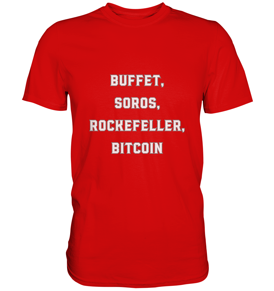 BUFFET,SOROS, ROCKEFELLER, BITCOIN  - Premium Shirt