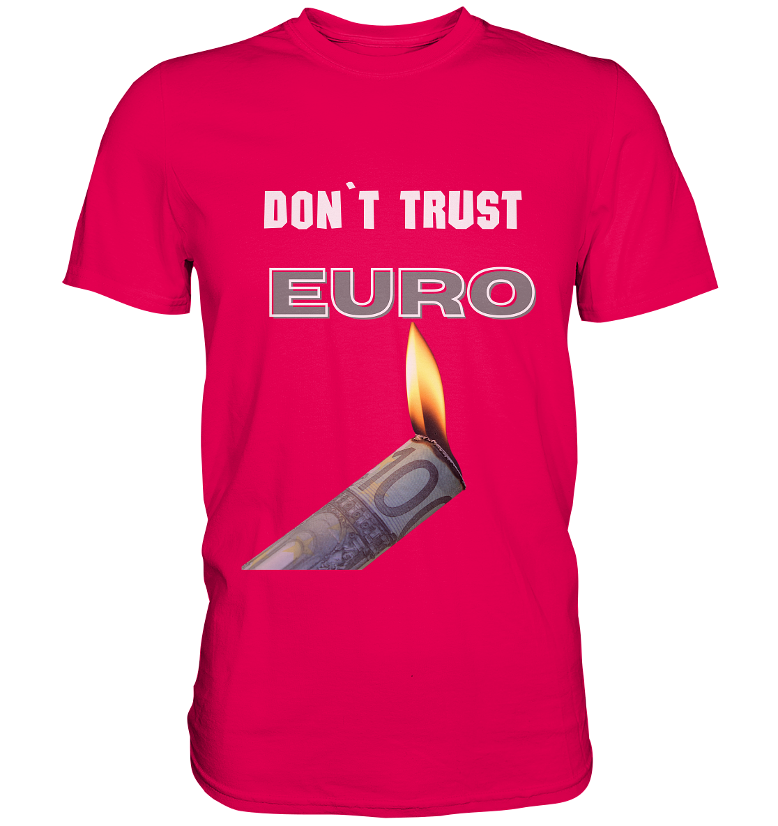 DON`T TRUST EURO - Premium Shirt