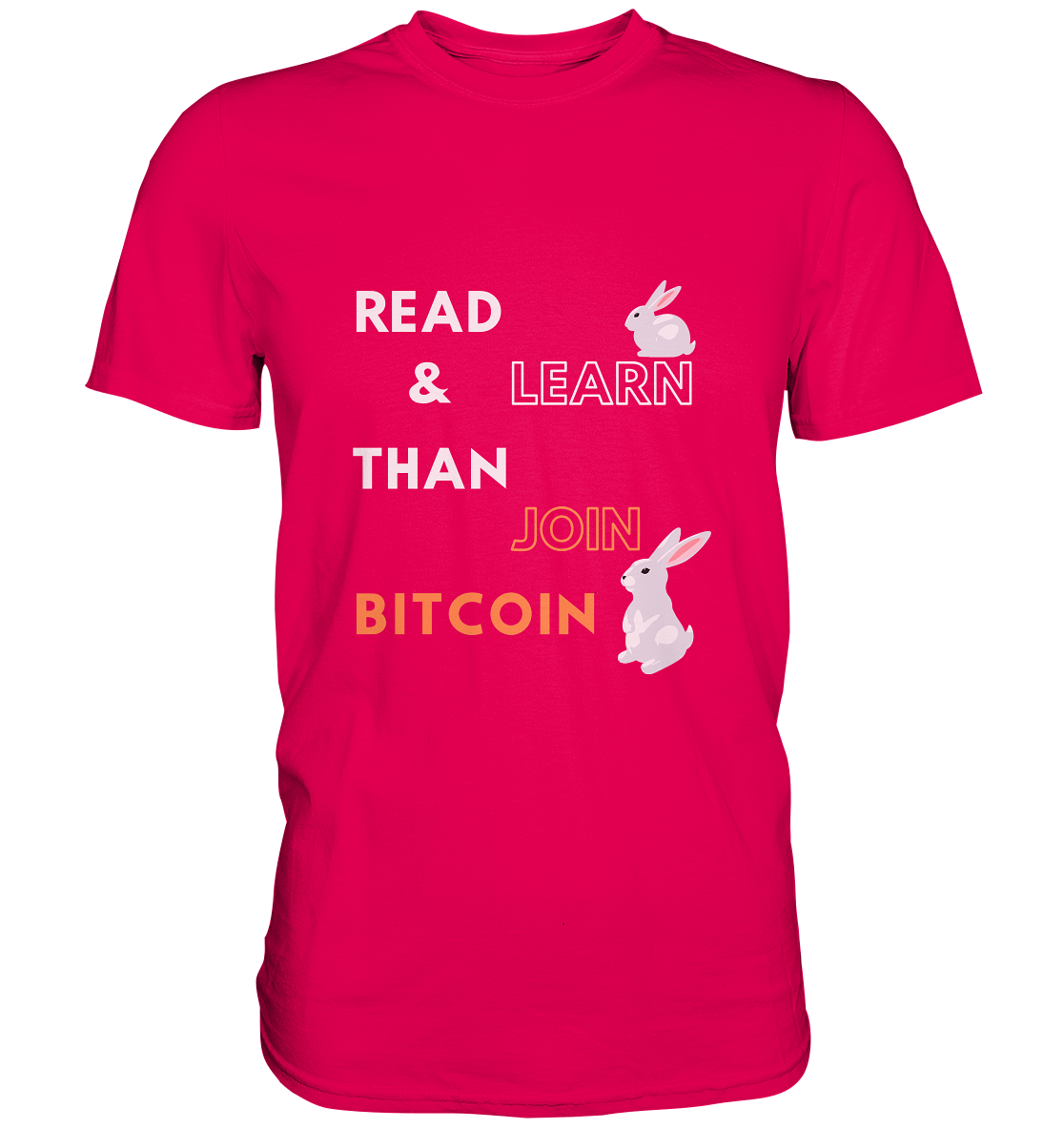 READ & LEARN, THAN JOIN BITCOIN - Bunny Version - Premium Shirt