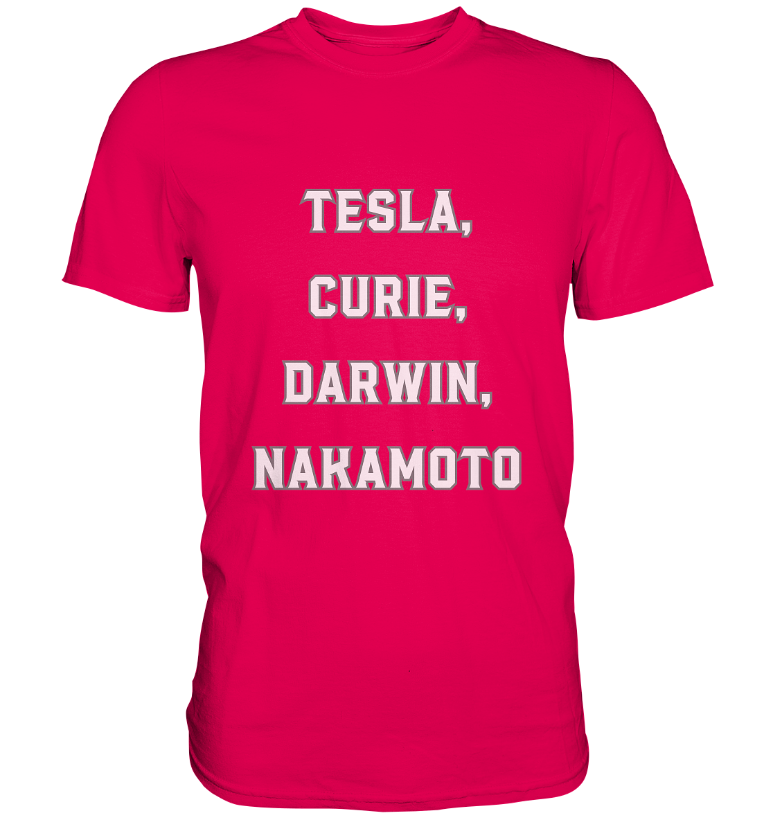 TESLA, CURIE, DARWIN, NAKAMOTO  - Premium Shirt