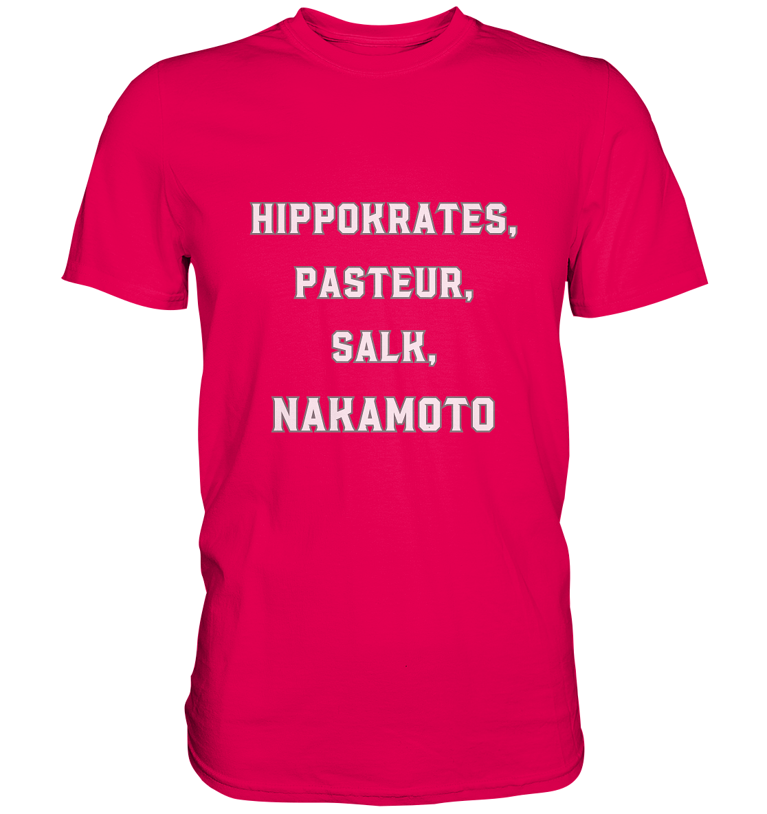 Hippokrates, Pasteur, Salk, Nakamoto - Premium Shirt