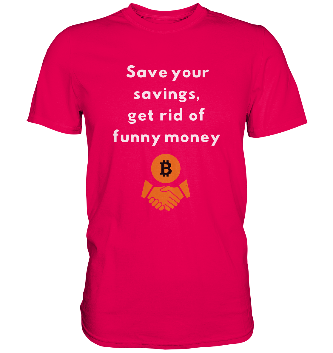 Save your savings, get rid of funny money (Ladies Collection 21% Rabatt bis zum Halving 2024) - Premium Shirt