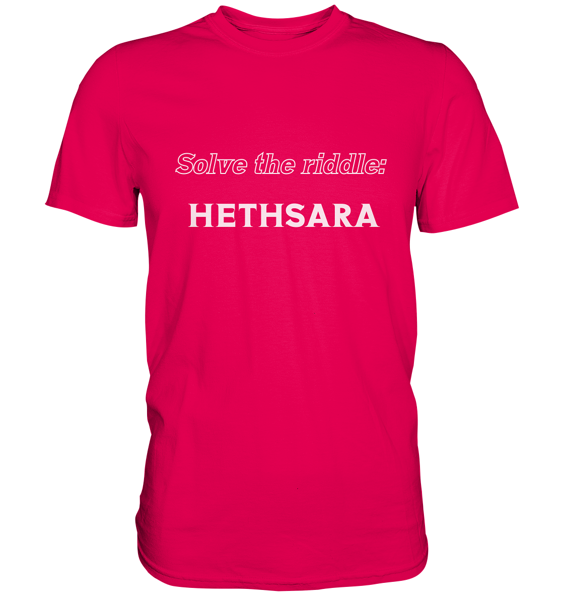 SOLVE THE RIDDLE - HETHSARA  (Ladies)  - Premium Shirt