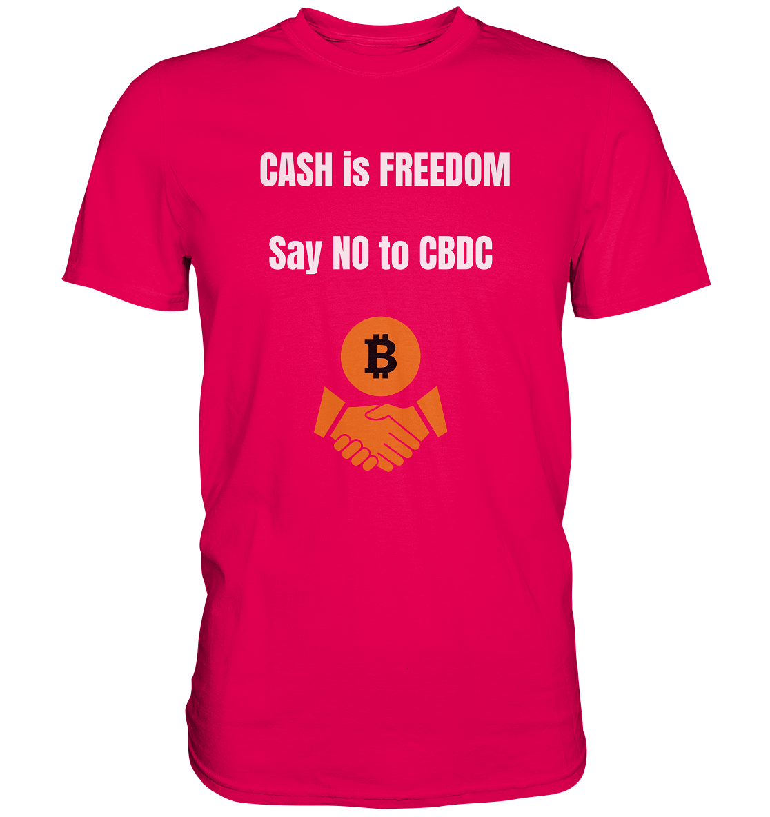 CASH is FREEDOM, Say NO to CBDC (Ladies Collection 21% Rabatt bis zum Halving 2024)  - Premium Shirt