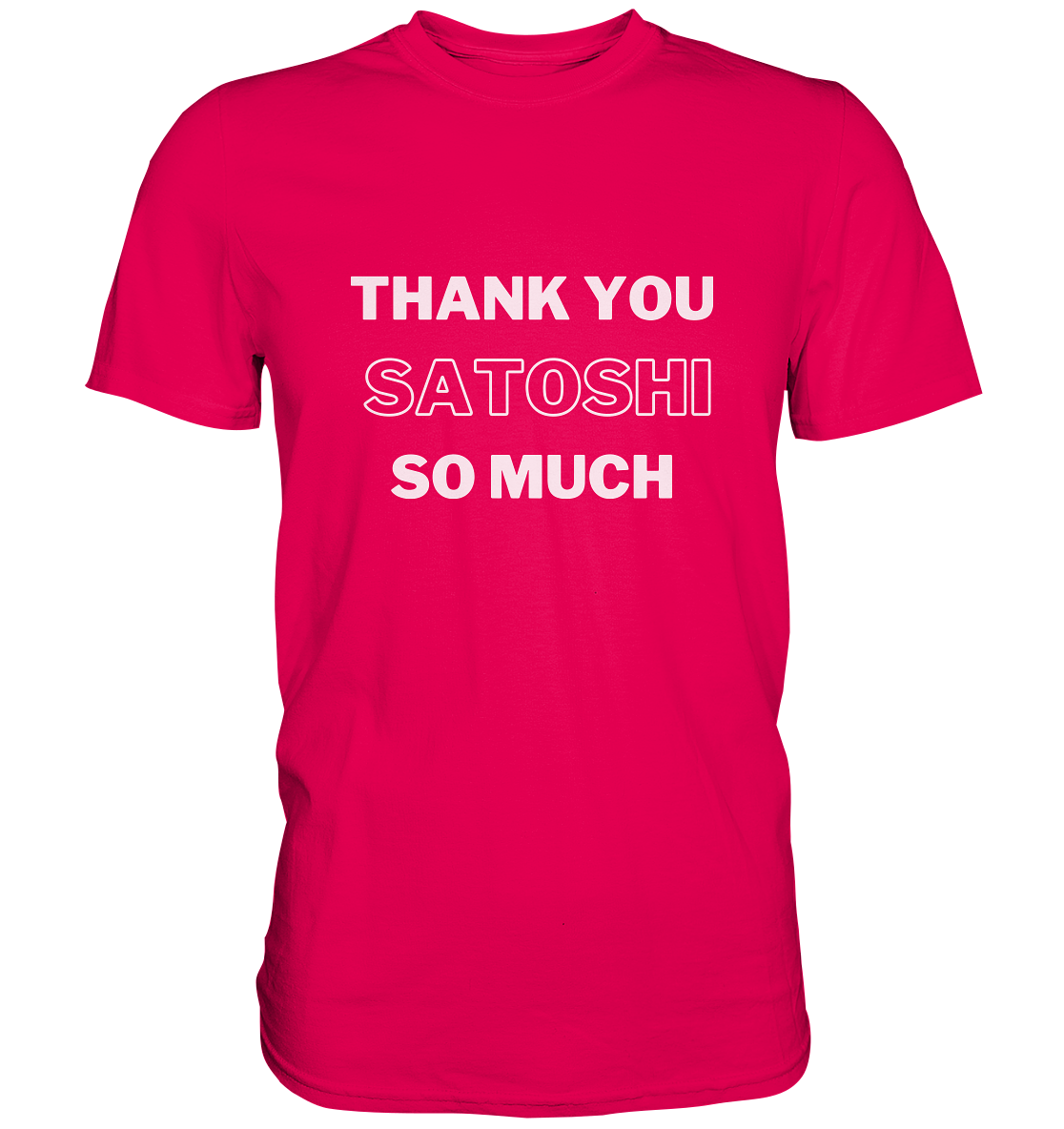 THANK YOU SO MUCH SATOSHI (Version pure white) - Premium Shirt