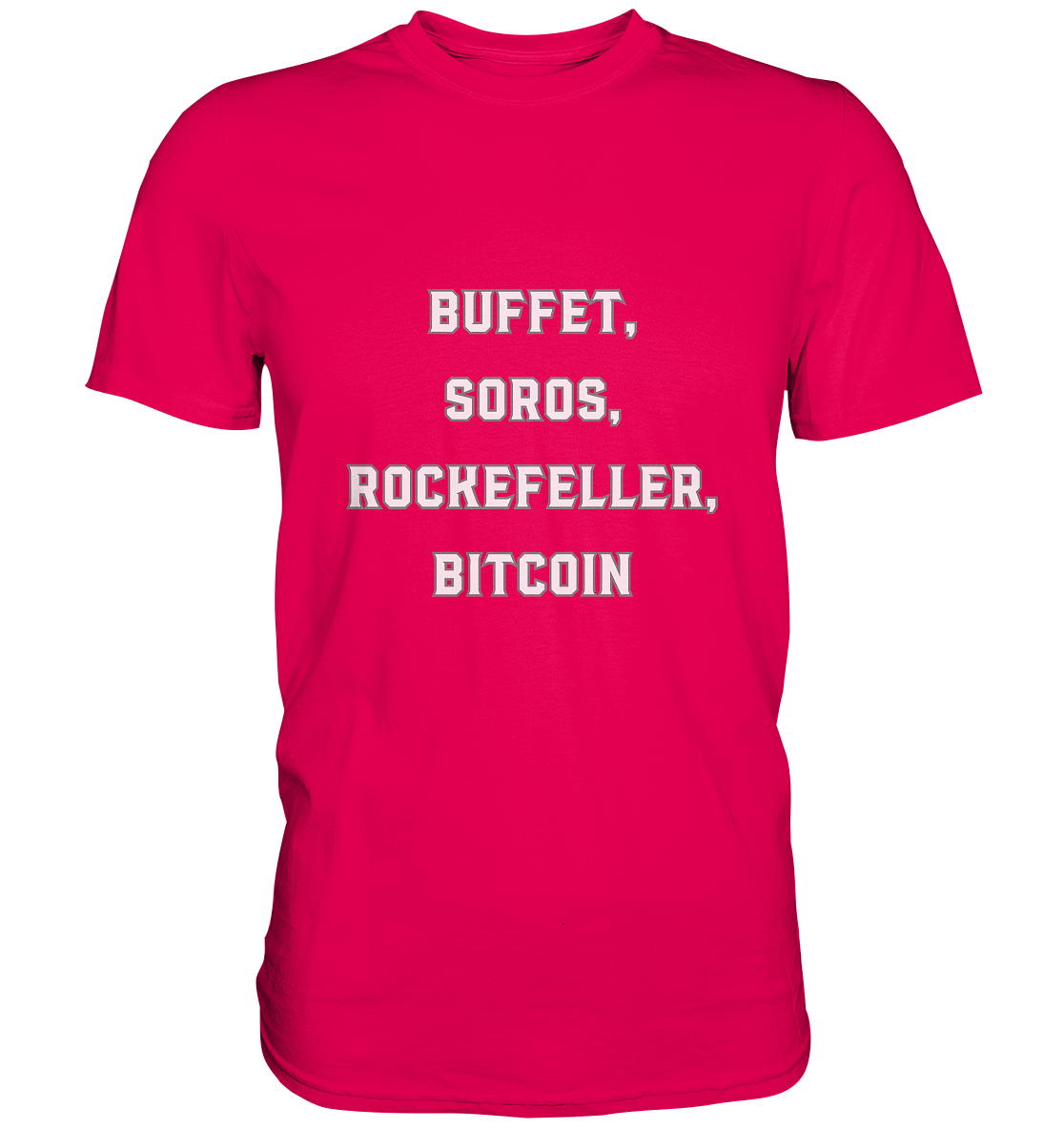 BUFFET,SOROS, ROCKEFELLER, BITCOIN  - Premium Shirt