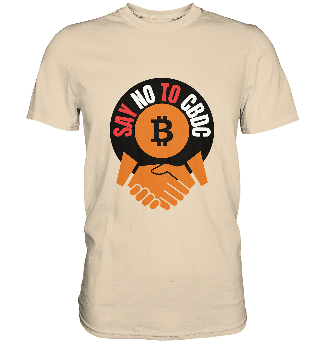 SAY NO TO CBDC - (Var. rund, gebogen BTC handshake) - Premium Shirt