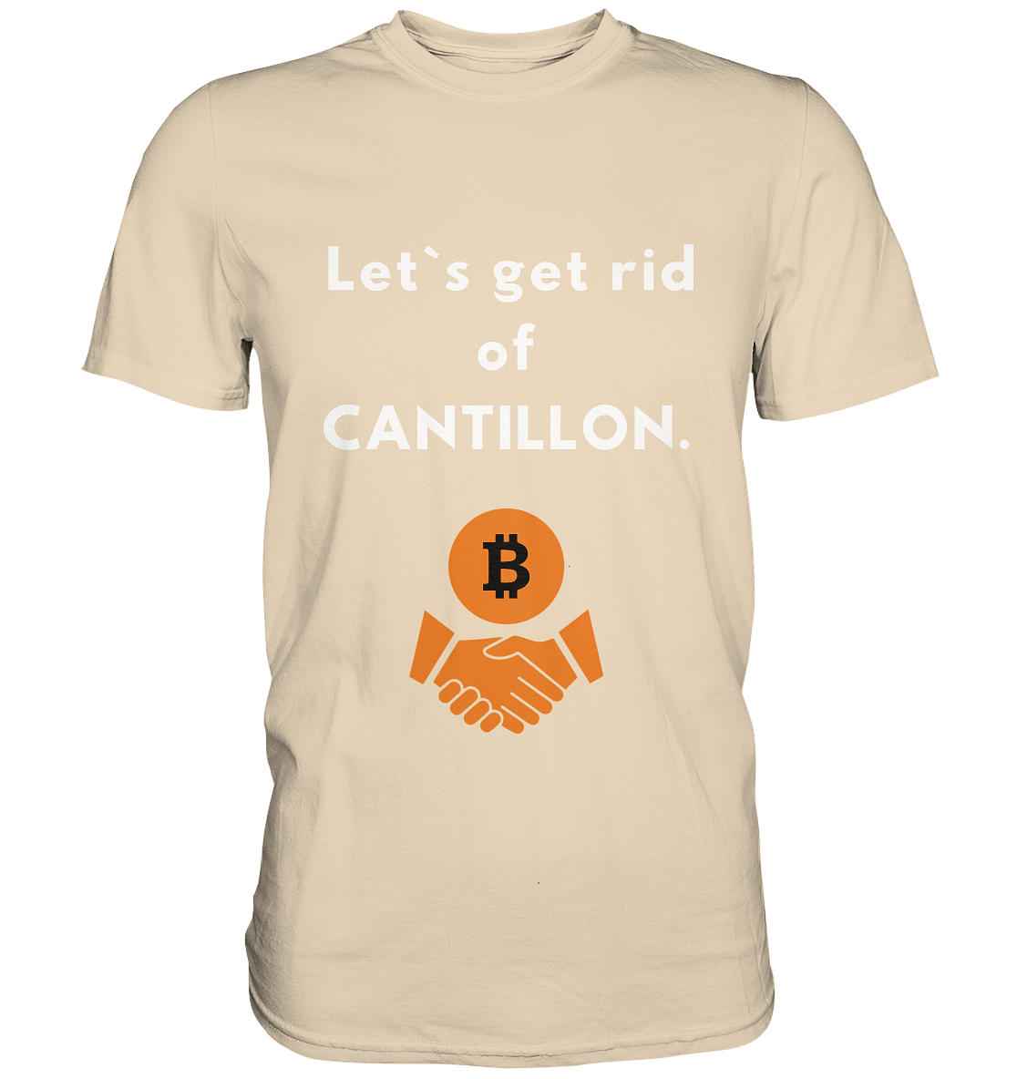 Let`s get rid of CANTILLON. - Premium Shirt