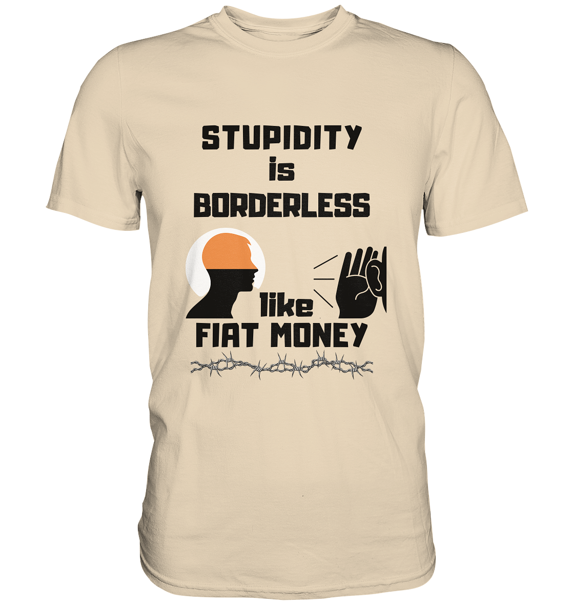 STUPIDITY is BORDERLESS like FIAT MONEY (Flüstern / Lauschen-Grafik) # Ladies Collection 21% Rabatt bis zum Halving 2024  - Premium Shirt