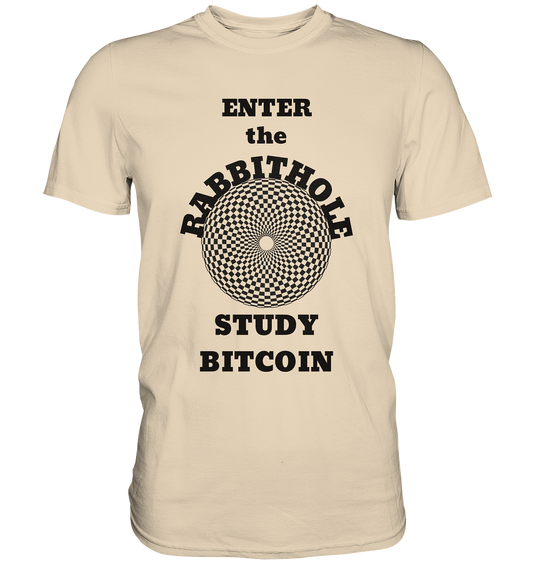 ENTER the RABBITHOLE - STUDY BITCOIN - Premium Shirt