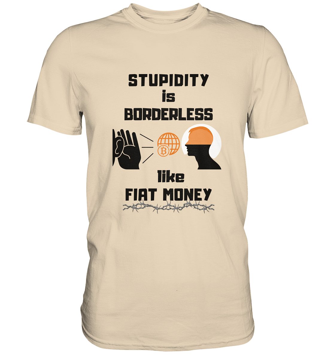 STUPIDITY is BORDERLESS like FIAT MONEY (BTC World, Version 3) LADIES COLLECTION 21% automat. Rabatt bis zum Halving 2024 - Premium Shirt