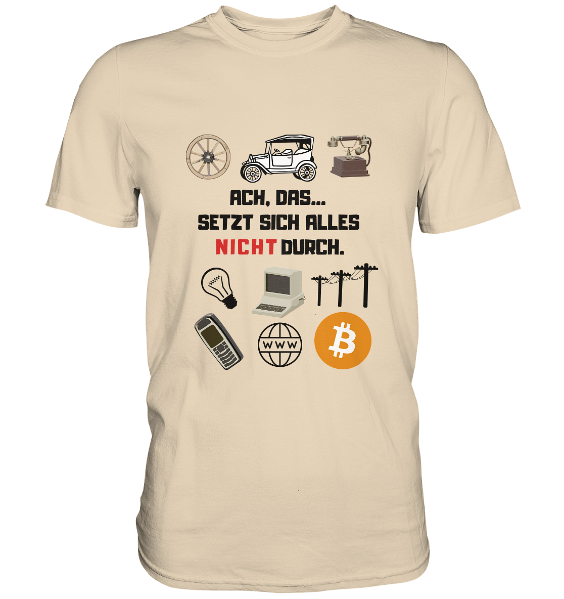 ACH, das.... SETZT SICH ALLES NICHT (rot) DURCH (Grafiken, BTC Symbol) - Premium Shirt