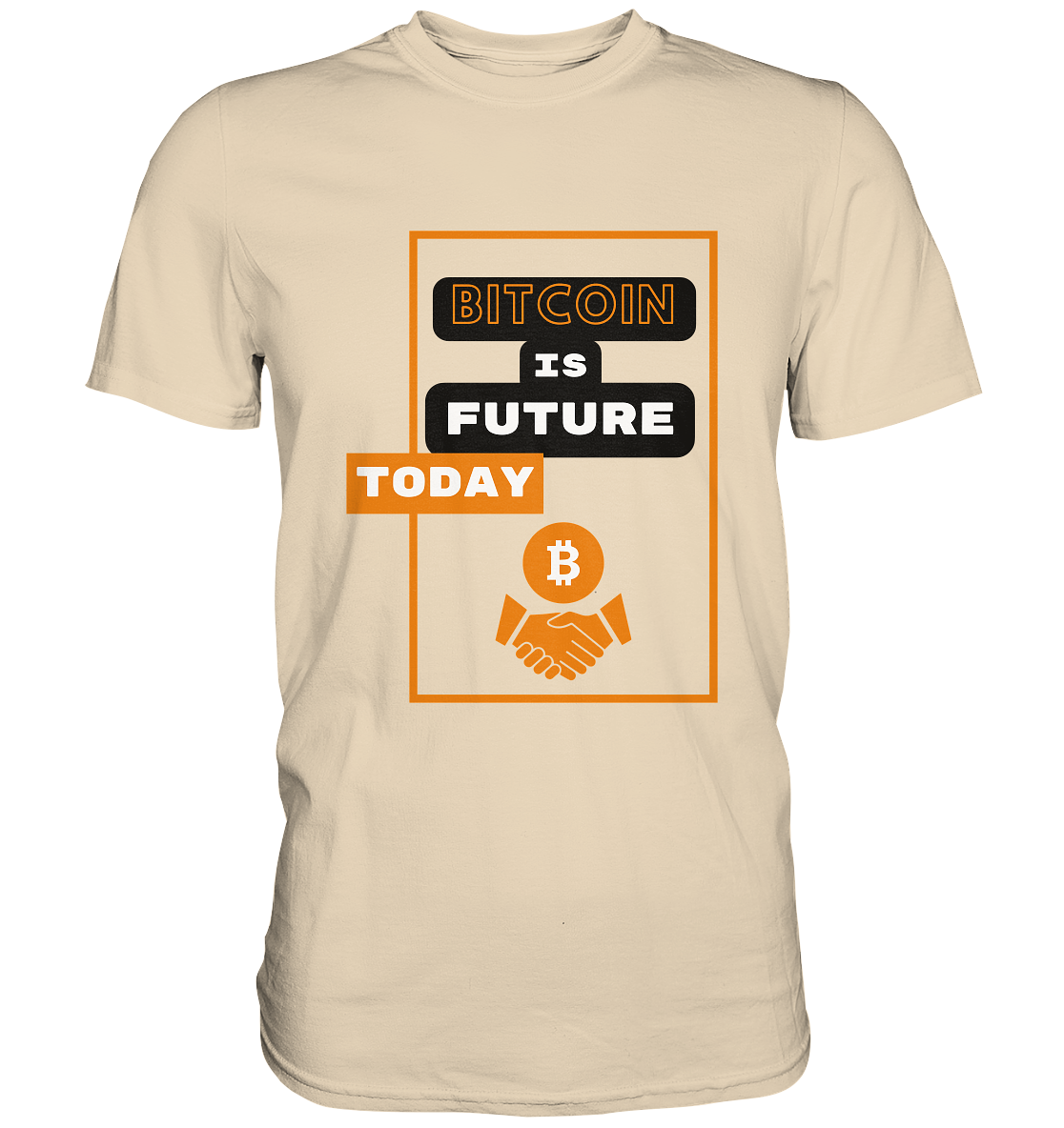 BITCOIN IS FUTURE TODAY - Premium Shirt