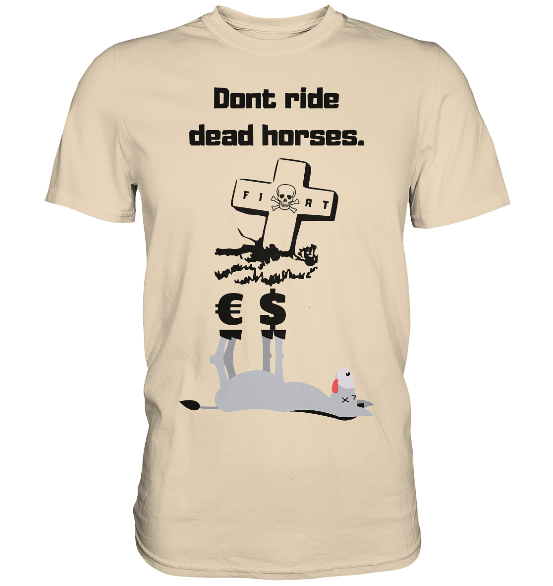 DON`T RIDE DEAD HORSES - Esel € $ (Grabstein, Fiat-Totenkopf) - LADIES COLLECTION 21% automat. Rabatt bis zum Halving 2024 - Premium Shirt