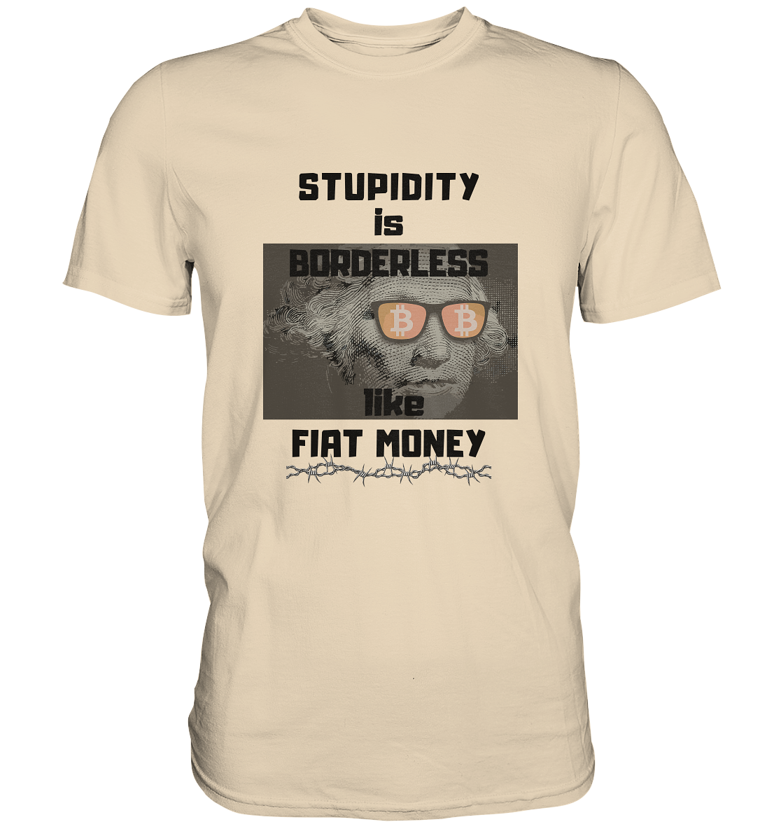 STUPIDITY is BORDERLESS like FIAT MONEY (G. Washington & BTC Brille) LADIES COLLECTION 21% automat. Rabatt bis zum Halving 2024  - Premium Shirt