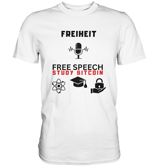 FREIHEIT (Mikrofon) FREE SPEECH, STUDY BITCOIN (+ 3 Grafiken) - Premium Shirt