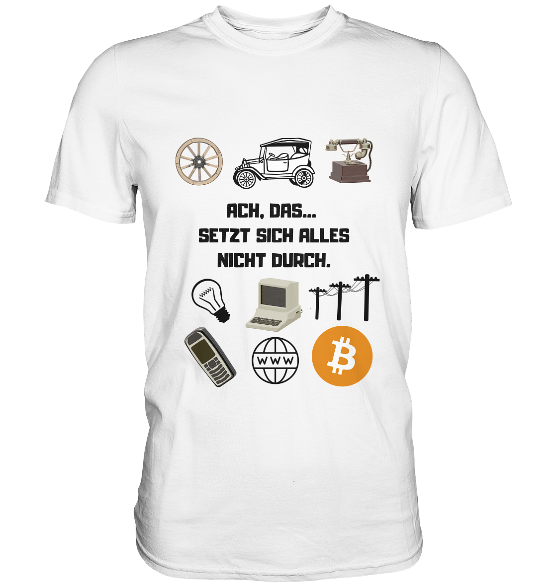 ACH, DAS SETZT SICH ALLES NICHT DURCH. (8 Grafiken, BTC Symbol) - Premium Shirt