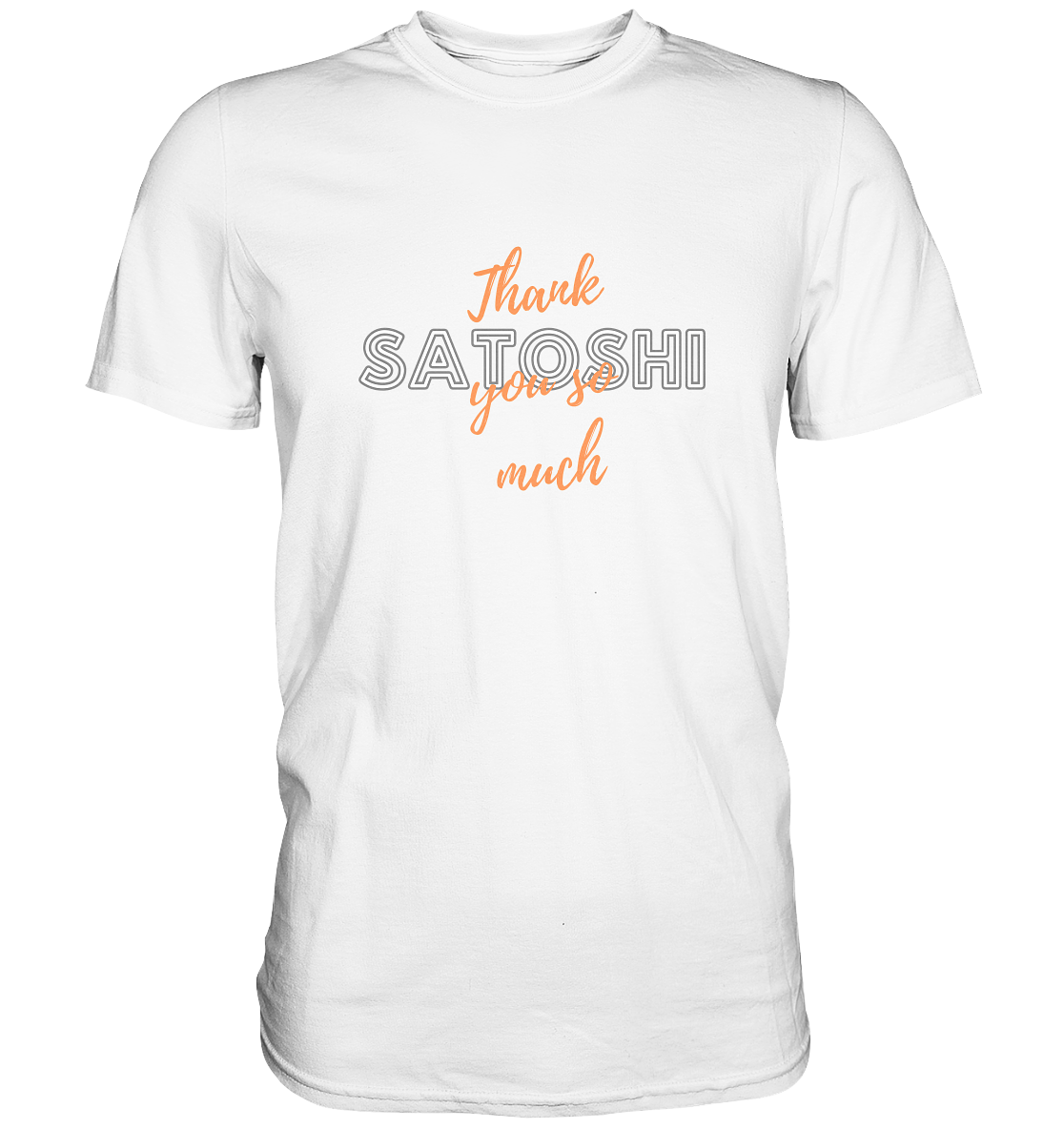 THANK YOU SO MUCH SATOSHI (Version Chaos) - LADIES COLLECTION 21% automat. Rabatt bis zum Halving 2024   - Premium Shirt