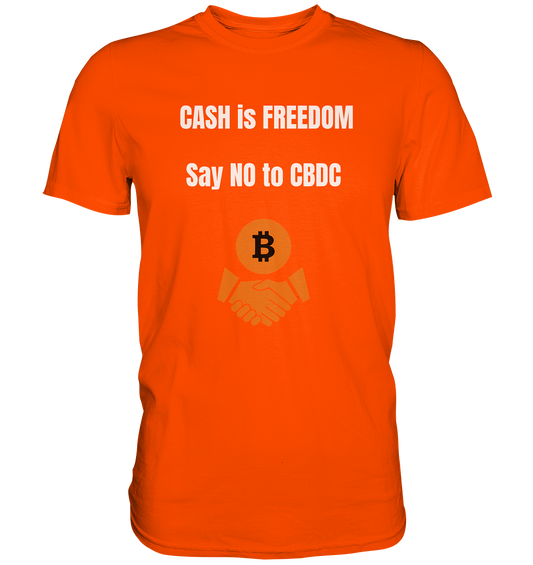 CASH is FREEDOM, Say NO to CBDC (Ladies Collection 21% Rabatt bis zum Halving 2024)  - Premium Shirt