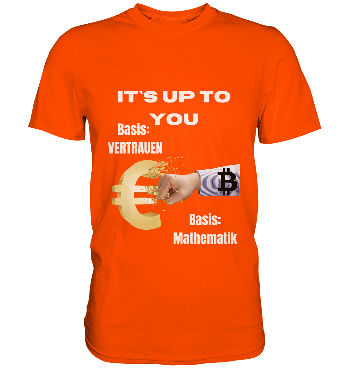 It`s up to you - Basis: Vertrauen / Mathematik - Premium Shirt