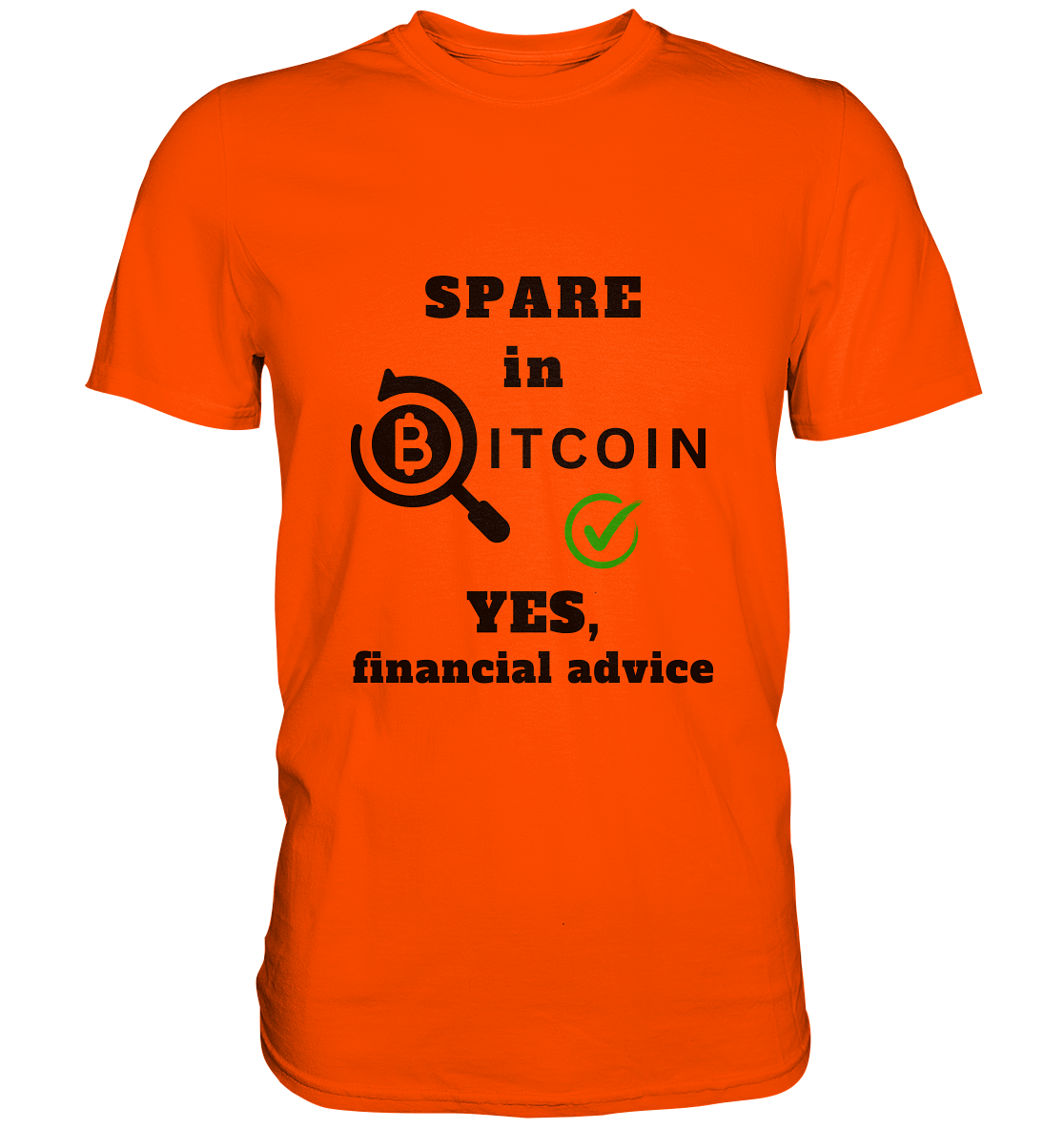 SPARE in BITCOIN - YES, financial advice (Version Lupe, grüner Haken)  - Premium Shirt