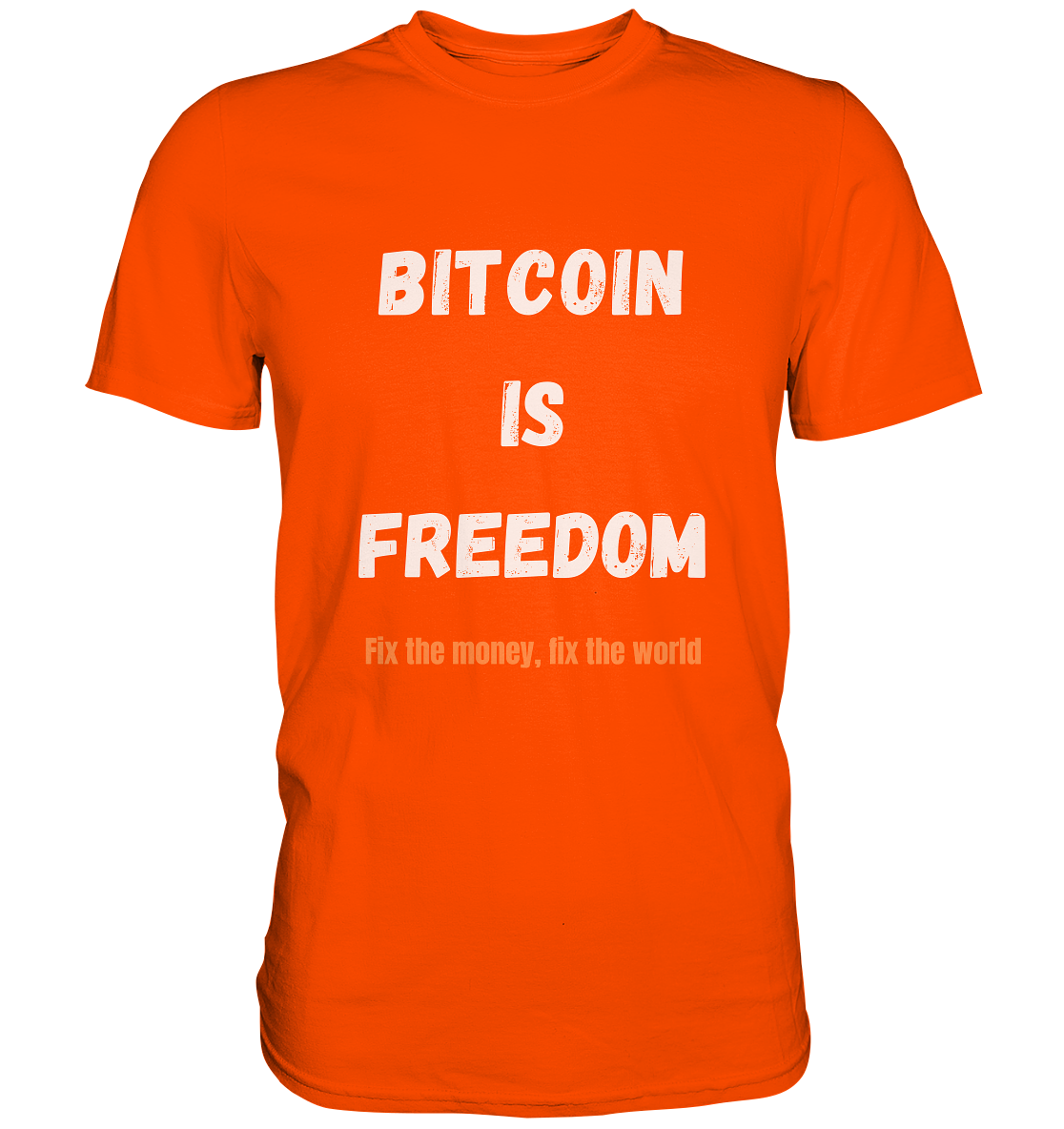 BITCOIN IS FREEDOM - Fix the money, fix the world - LADIES COLLECTION 21% automat. Rabatt bis zum Halving 2024  - Premium Shirt