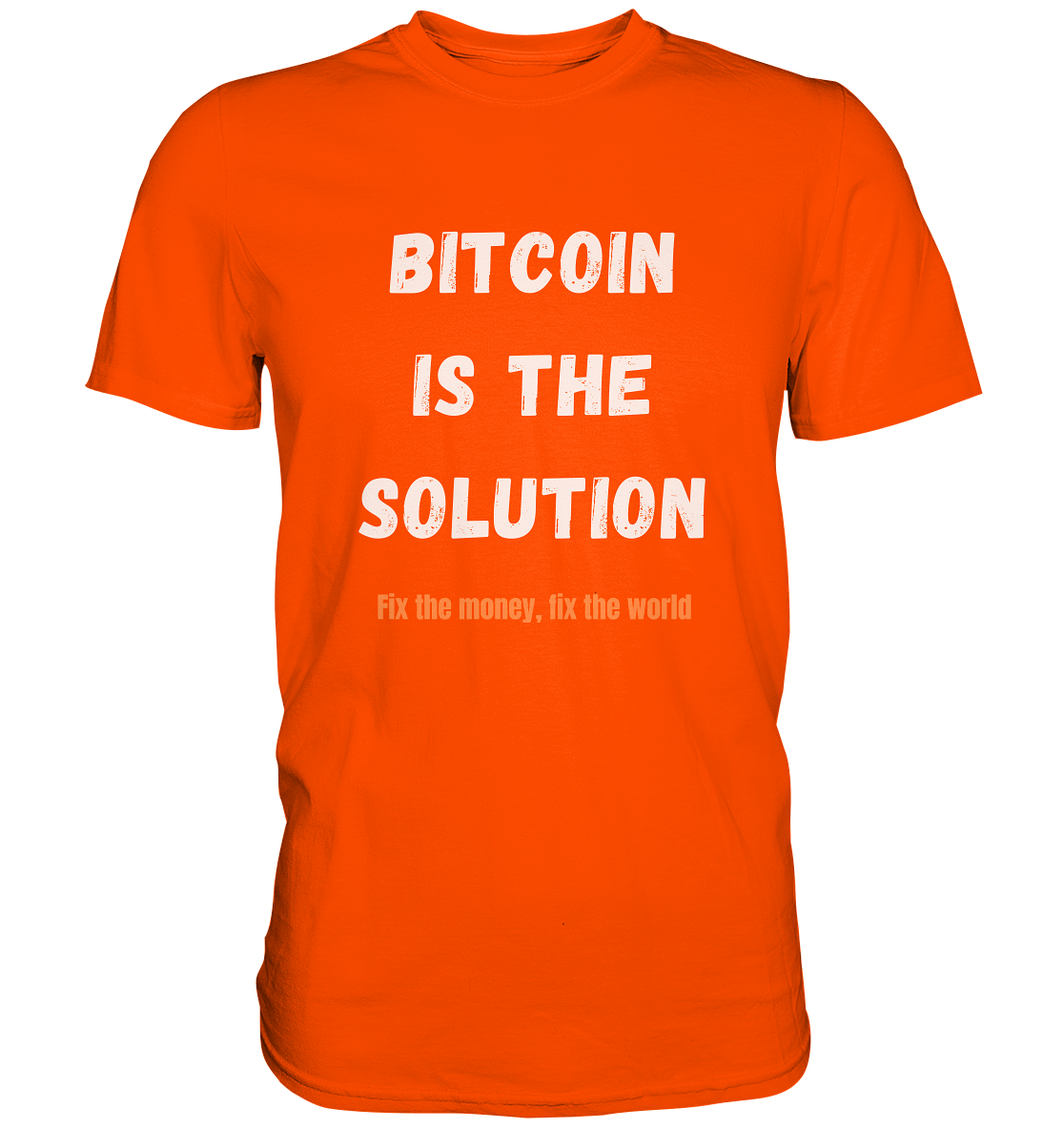 BITCOIN IS THE SOLUTION - Fix the money, fix the world - LADIES COLLECTION 21% automat. Rabatt bis zum Halving 2024  - Premium Shirt