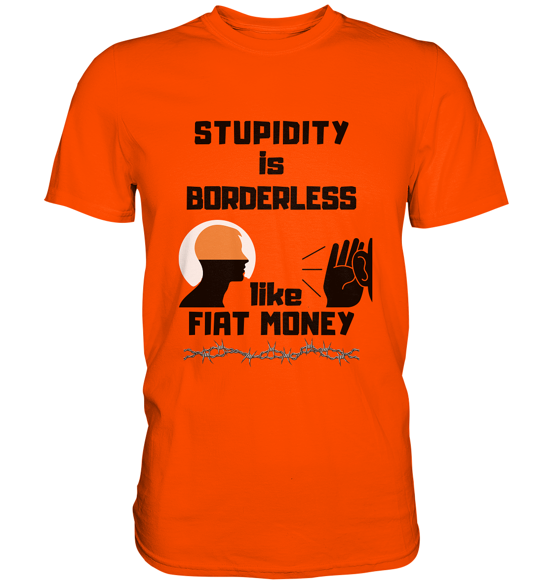 STUPIDITY is BORDERLESS like FIAT MONEY (Flüstern / Lauschen-Grafik) # Ladies Collection 21% Rabatt bis zum Halving 2024  - Premium Shirt