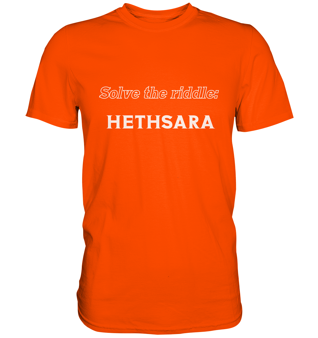 SOLVE THE RIDDLE - HETHSARA  (Ladies)  - Premium Shirt