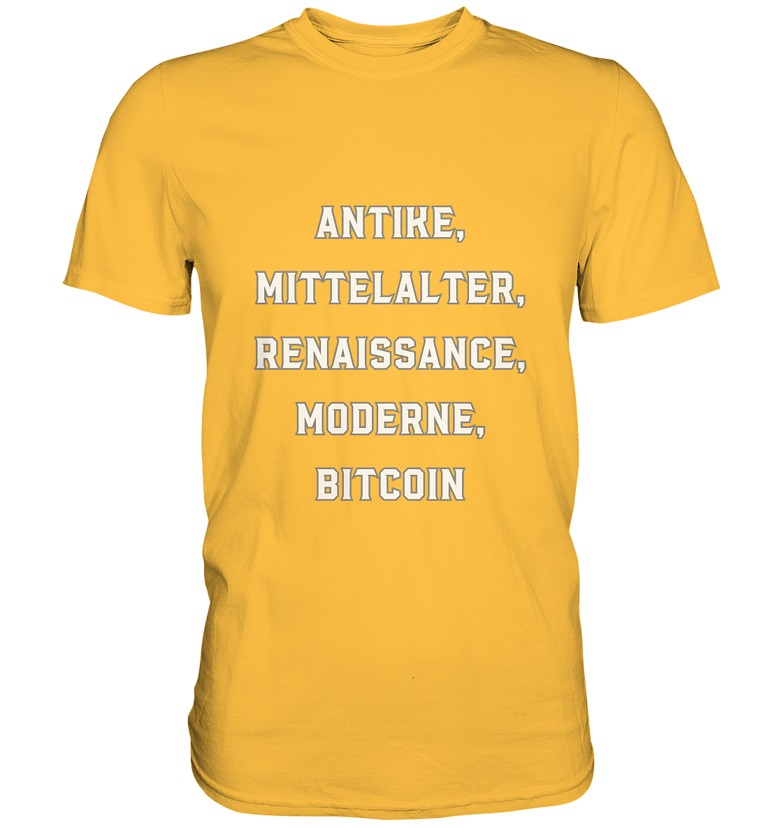 ANTIKE, MITTELALTER, RENAISSANCE, MODERNE, BITCOIN  - Premium Shirt