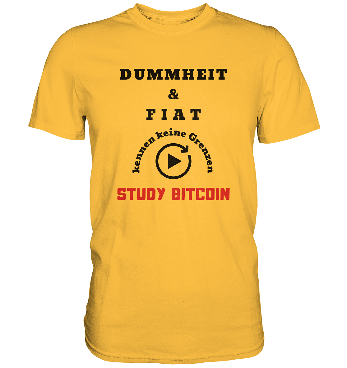 DUMMHEIT & FIAT KENNEN KEINE GRENZEN - STUDY BITCOIN (ROT) # PLAYBUTTON UNENDLICH Kopie - Premium Shirt