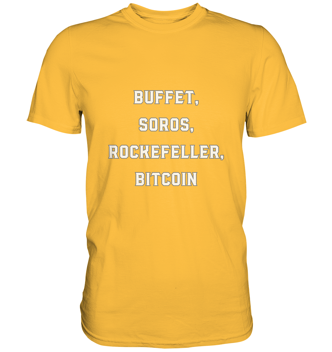 BUFFET,SOROS, ROCKEFELLER, BITCOIN  - Premium Shirt