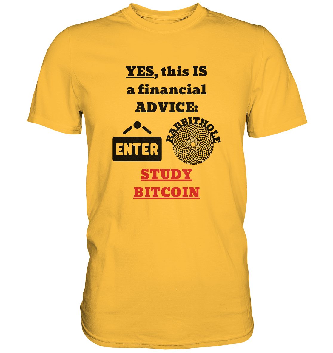 YES, this IS a financial ADVICE: ENTER - RABBITHOLE (Grafiken) - STUDY BITCOIN  - Premium Shirt