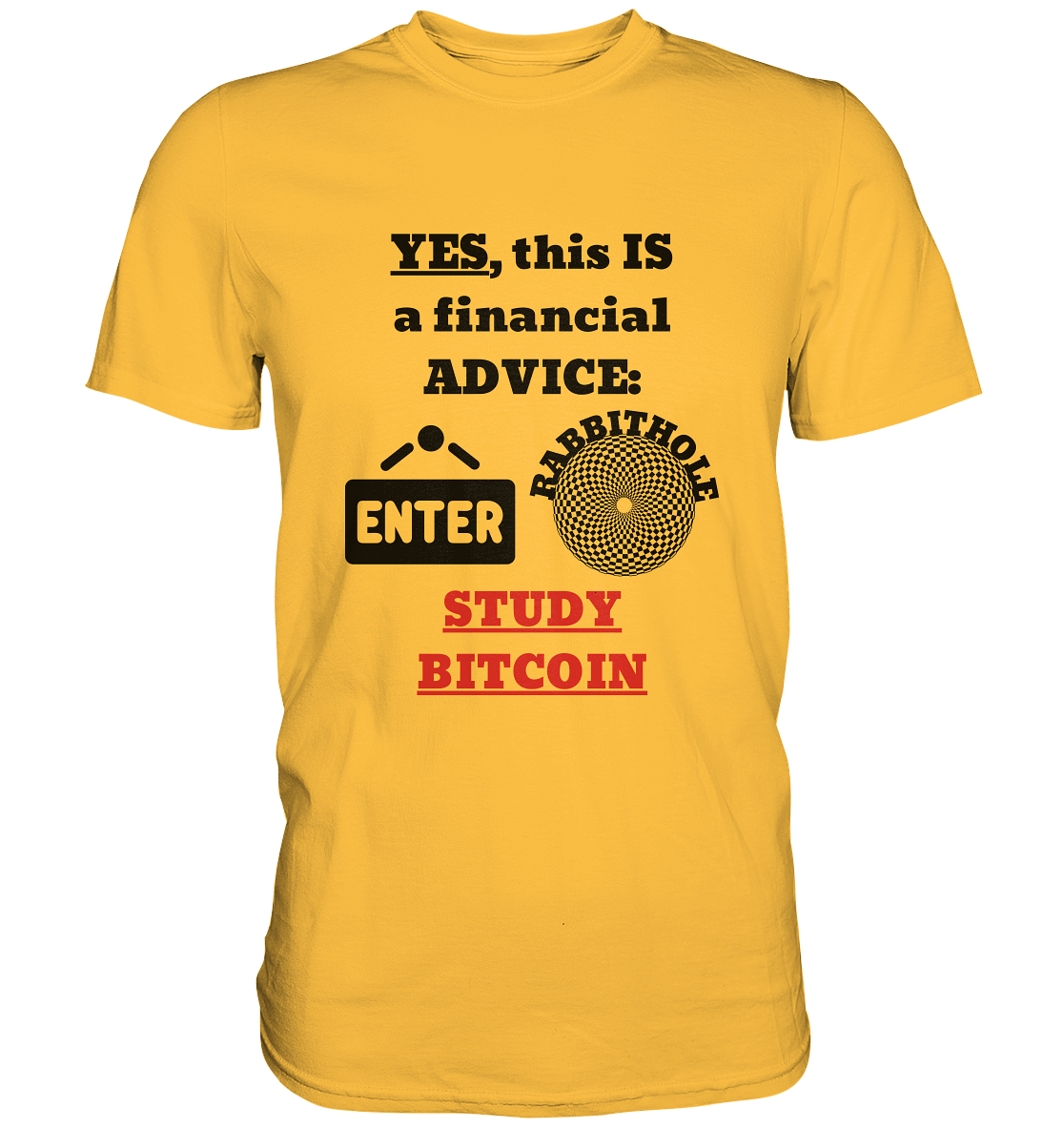 YES, this IS a financial ADVICE: ENTER - RABBITHOLE (Grafiken) - STUDY BITCOIN (Ladies Collection 21% Rabatt bis zum Halving 2024) - Premium Shirt