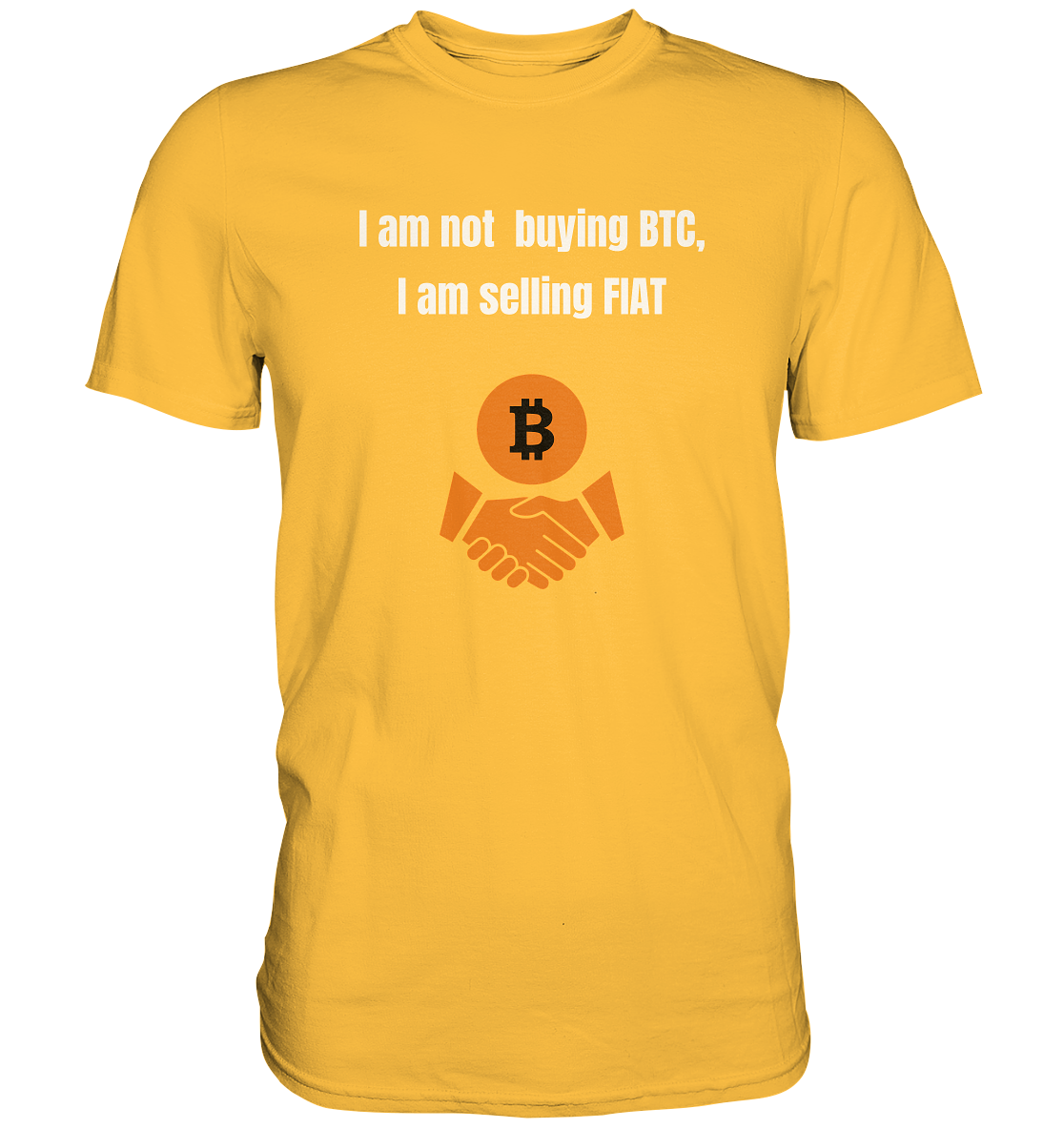 I am not buying BTC, I am selling FIAT (Ladies Collection 21% Rabatt bis zum Halving 2024)  - Premium Shirt