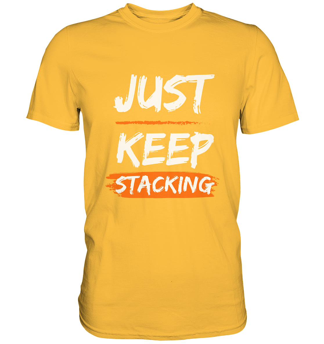 JUST KEEP STACKING - Premium Shirt