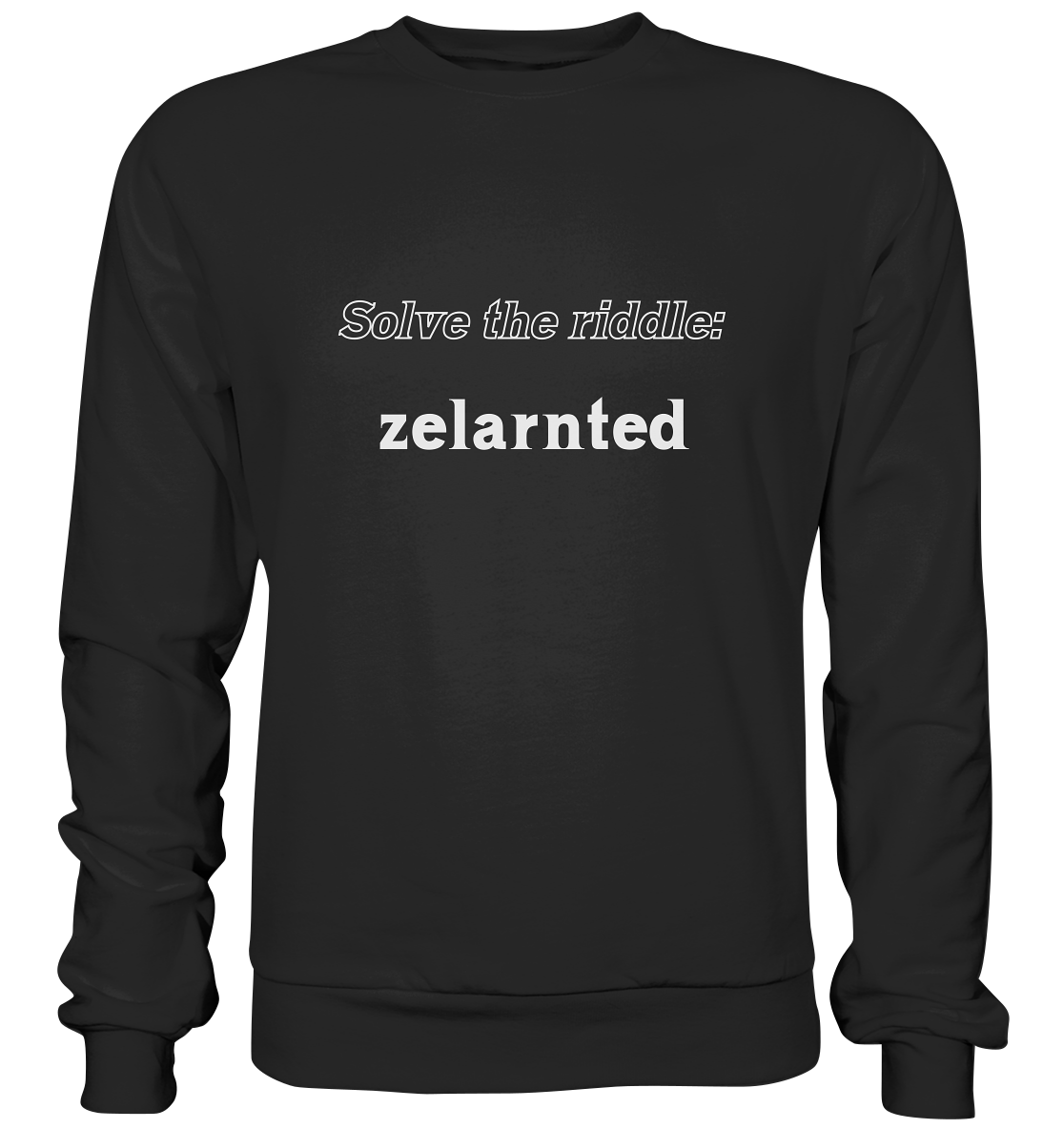 SOLVE THE RIDDLE - zelarnted - Premium Sweatshirt