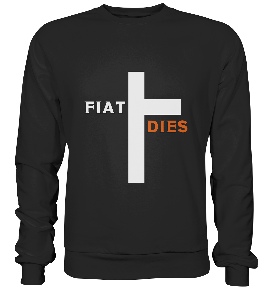 FIAT DIES  (Version: "FIAT" in weiss, "DIES" in orange) - Premium Sweatshirt