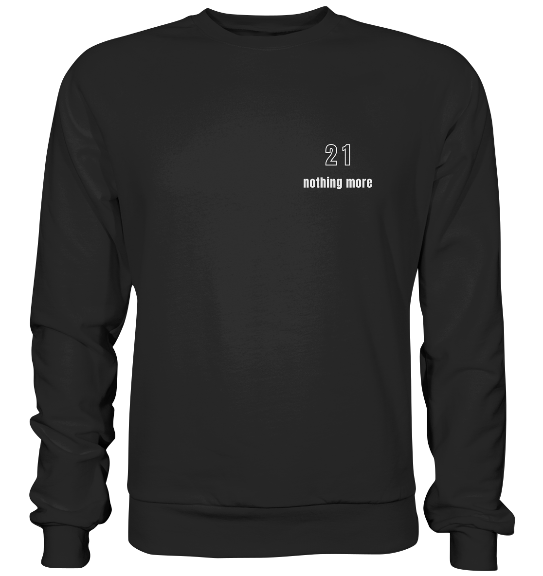 Minimalistisch - 21 nothing more - Premium Sweatshirt