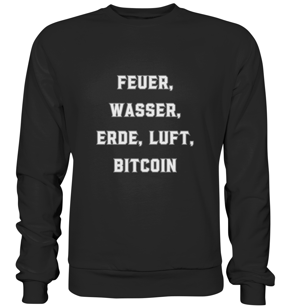 FEUER, WASSER, ERDE, LUFT, BITCOIN - Premium Sweatshirt