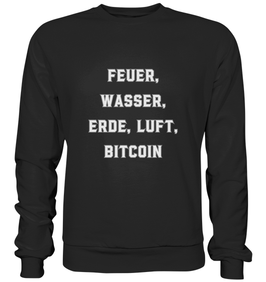 FEUER, WASSER, ERDE, LUFT, BITCOIN - Premium Sweatshirt