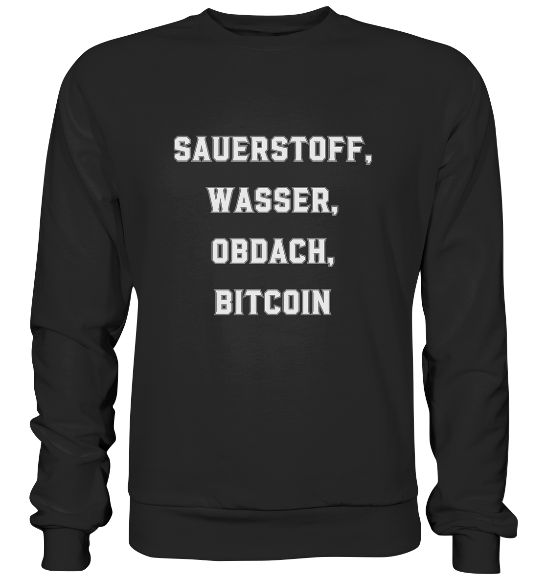 SAUERSTOFF, WASSER, OBDACH, BITCOIN - Premium Sweatshirt