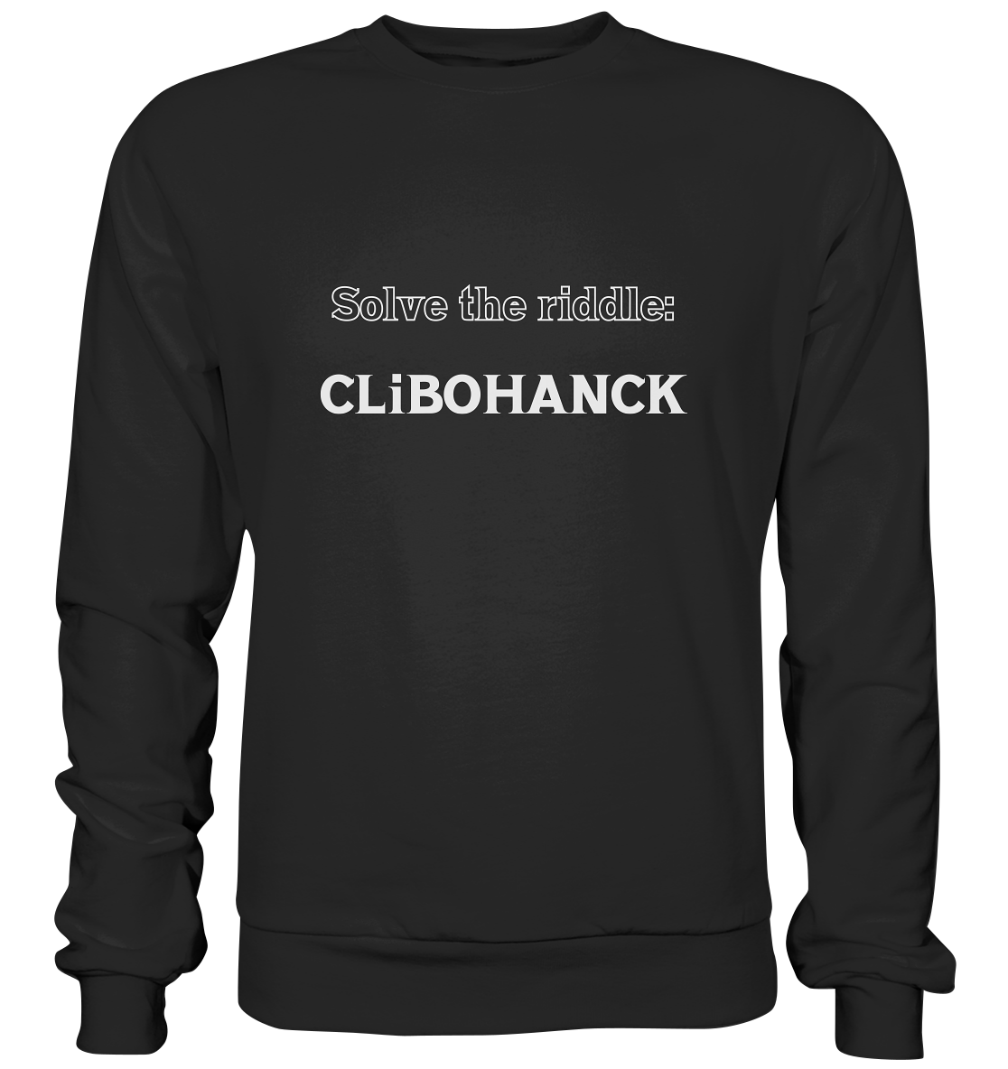 SOLVE THE RIDDLE - CLiBOHANCK - Premium Sweatshirt