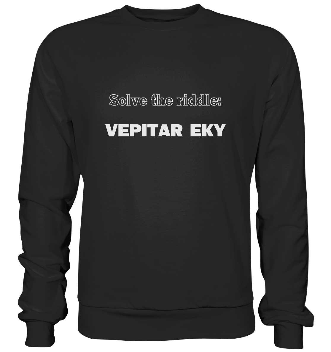 SOLVE THE RIDDLE - VEPITAR EKY - Premium Sweatshirt