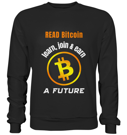 READ BITCOIN, learn & earn A FUTURE - Premium Sweatshirt