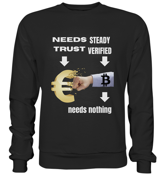 Needs TRUST / Needs NOTHING - Premium Sweatshirt