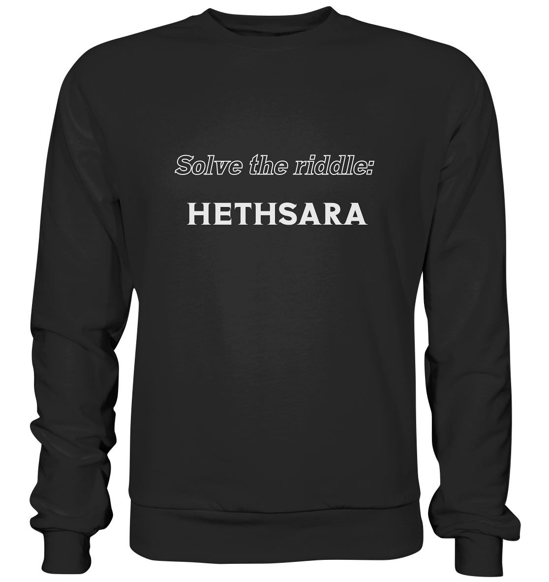 SOLVE THE RIDDLE - HETHSARA - Premium Sweatshirt